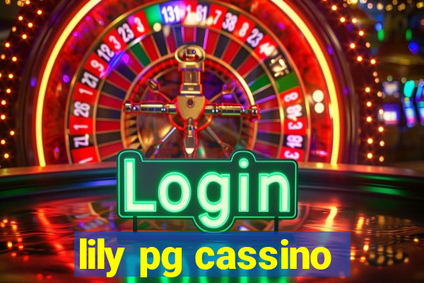 lily pg cassino